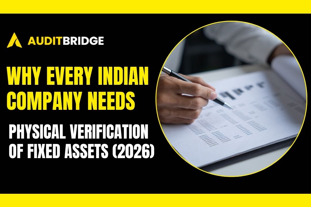 Physical Verification of Fixed Assets: Why Every Indian Company Needs It in 2026
